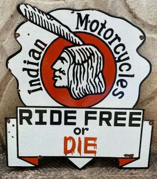 Vintage " Indian Motorcycles " Ride Or Die Porcelain Enamel Sign 22 " X23.  5 "