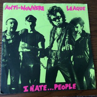 Anti - Nowhere League 7 " Vinyl Single Record I Hate.  People Uk Abcd2