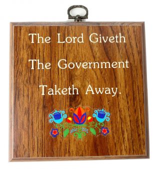 Vintage Wood Wall Plaque “the Lord Giveth The Govenment Taketh Away” Funny 70’s
