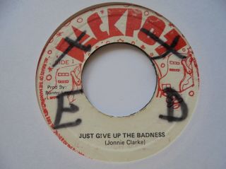 Johnnie Clarke Just Give Up The Badness Jackpot Rockers Reggae 7 " Hear