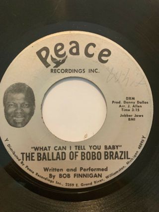 Soul Funk 45/ The Ballad Of Bobo Brazil " What Can I Tell You Baby " Peace