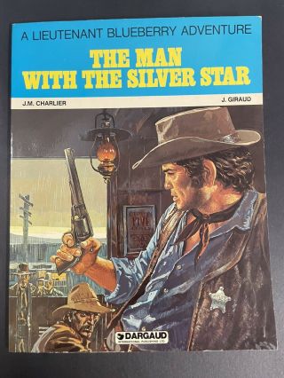The Man With The Silver Star Lieutenant Blueberry Adventure Moebius J.  Giraud