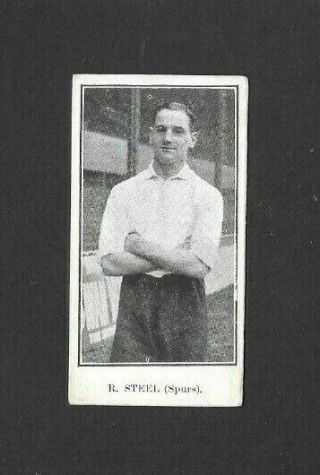 Jones 1911 (football/soccer) Type Card  R.  Steel - - Spurs Footballers