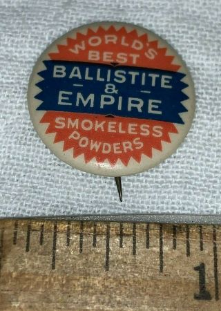 Antique Celluloid Pinback Button Ballistite & Empire Smokeless Powders Gun Shell