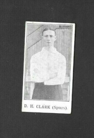 Jones 1912 (football/soccer) Type Card  D.  H.  Clark - - Spurs Footballers