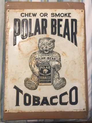 “chew Or Smoke Polar Bear Tobacco”tin Sign 15 1/4 " X 12 "