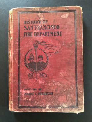 Rare 1900 History Of San Francisco Fire Department Book By Harry C.  Pendleton