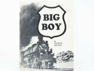 Big Boy By William W.  Kratville ©1972 Sc Book