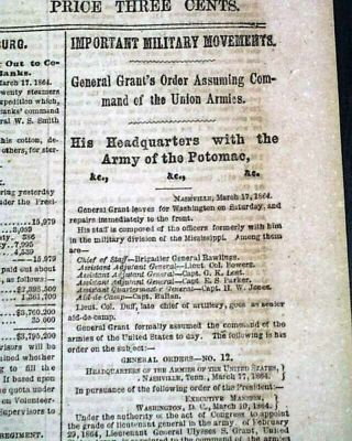 General Ulysses S.  Grant Assumes Command Of Armies 1864 Civil War Old Newspaper