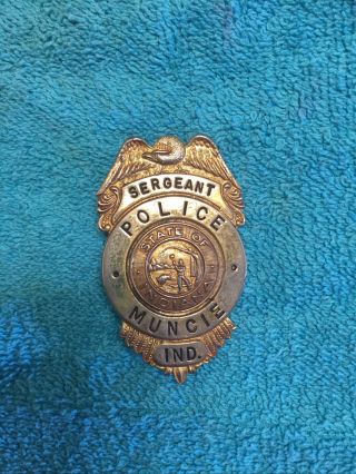 Obsolete Vintage Police Badge Sergeant Police Muncie Indiana State Of Indiana