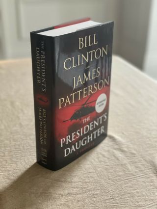 Bill Clinton James Patterson Signed Novel Book The President’s Daughter 1st