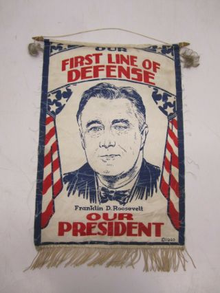 Vtg 1940 Franklin D Roosevelt Fdr First Line Defense Our President Banner Flag