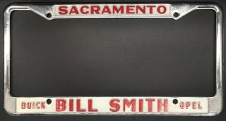 Rare Bill Smith (sacramento) Buick / Opel Dealer - License Plate Frame - Vintage