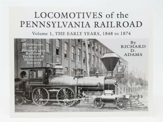Prr Locomotives Of The Pennsylvania Railroad Volume 1,  The Early Years 1848 - 1874