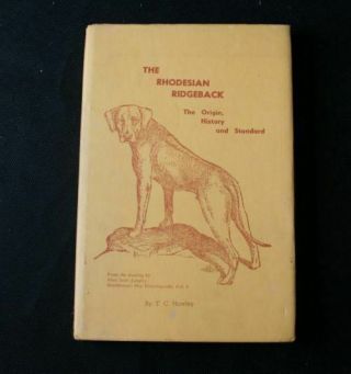 The Rhodesian Ridgeback - Origin History And Standard - By T C Hawley 1984