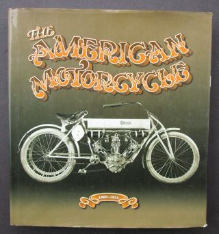 The American Motorcycle 1869 - 1914 Book Ace Indian Harley Thor Merkel Curtis 2001