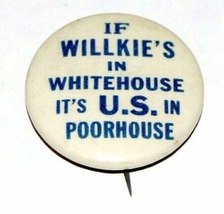 1940 Franklin D Roosevelt Fdr Poorhouse Wendell Willkie Pinback Button Political