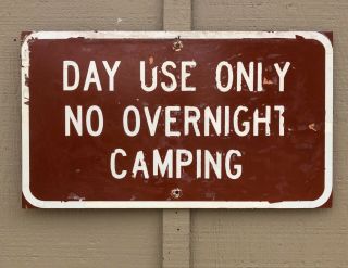Vintage Forest Service Blm Sign Day Use Only No Overnight Camping Alum 12x21 In