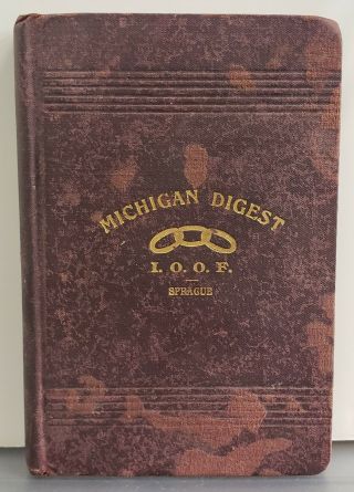 1896 Odd Fellows Michigan Digest Constitution/by - Laws Book (masonic)