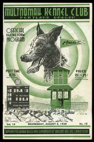 Multnomah Kennel Club 20 - Page Dog Racing Program Portland Oregon Aug.  2,  1939
