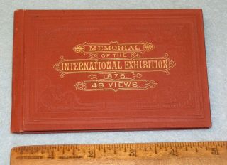 1876 Centennial Sepia Tone View Book Memorial To International Exhibition
