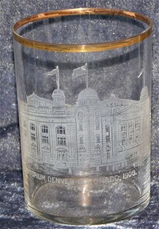 Atq Pre Pro 1908 Democratic Convention Denver Auditorium Etch Whiskey Beer Glass