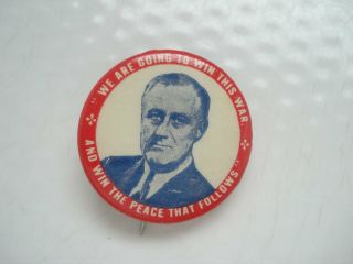 Fdr Celluloid Pinback We Are Going To Win This War Roosevelt