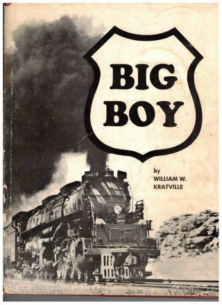 Big Boy By William W Kratville Vintage 1972 Book Steam Locomotive Rail Road