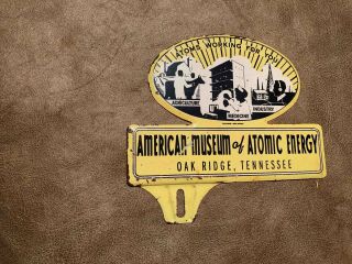 American Museum Atomic Energy Oak Ridge Tn Souvenir License Plate Topper