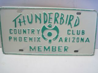 Arizona Thunderbird Country Club Member.  Phoenix Booster License Plate.