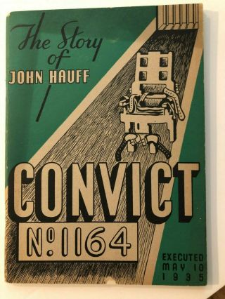 1937 The Story Of John Hauff,  Convict 1164,  Executed 1935
