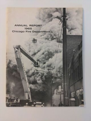 Chicago Fire Department - 1965 Annual Report - Illinois Il Many Pictures Great