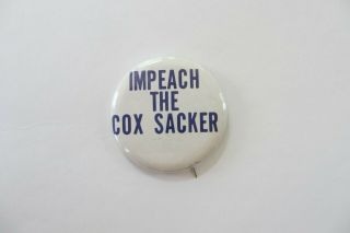 Richard Nixon 1972 Political Button - Impeach The Cox Sacker - Different Variation