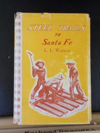 Steel Trails To Santa Fe By L L Waters W Dust Jacket
