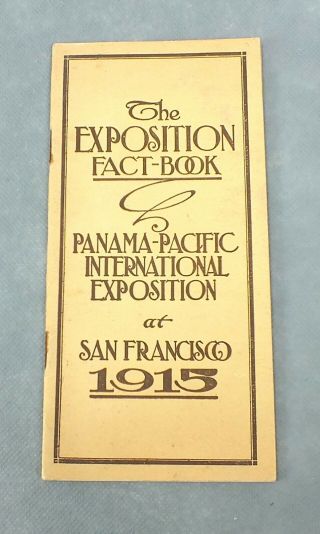 Antique 1915 Ppie Panama - Pacific International Expo Fact Book San Francisco