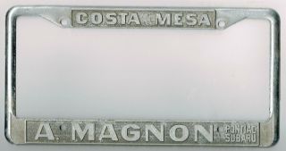 Rare Costa Mesa California A Magnon Pontiac Subaru Vintage License Plate Frame