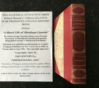 Short Life President Lincoln History Book By Secy Nicolay Deluxe Bound Book 1902