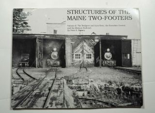 Structures Of The Maine Two - Footers Vol Ii 1988 Barney Monson Railroad Trains