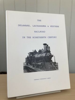 The Delaware Lackawanna & Western Railroad In The 19th Century By Thomas Taber