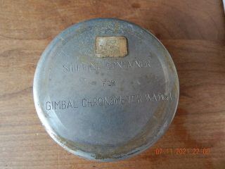 Gimbal Chronometer Watch Ships Clock Container Only