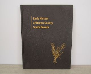 Book,  1970,  Early History Of Brown County,  South Dakota Sd
