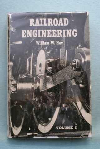 Railroad Engineering Volume I By William W.  Hay - Hardbound - 1953