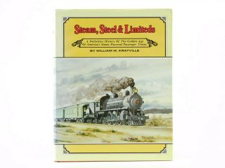 Steam,  Steel & Limiteds By William W.  Kratville ©1983