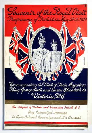 Souvenir Of The Royal Visit May 24,  1939 Victoria,  B.  C.