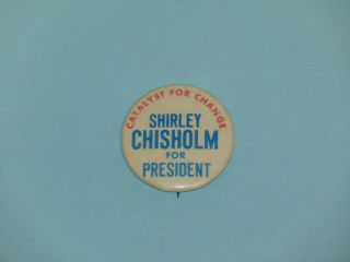 Shirley Chisholm 1972 Presidential Campaign Pin Button