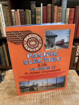 Pacific Electric In Color Vol 2 By P Allen Copeland Morning Sun Books W/ Dust Ja