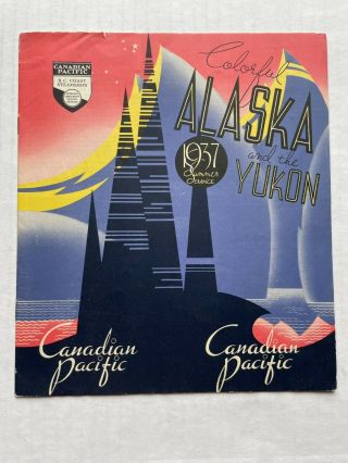 1937 Alaska And The Yukon Travel Brochure By Canadian Pacific Steamships