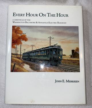 A Chronicle Of The Washington,  Baltimore & Annapolis Electric Railroad