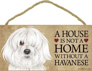 Havanese Indoor Dog Breed Sign Plaque - A House Is Not A Home,  Bonus Coaster