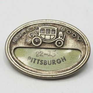 Pittsburgh Fisher Body Employee Badge Detroit Superior Seal & Stamp Co Vtg